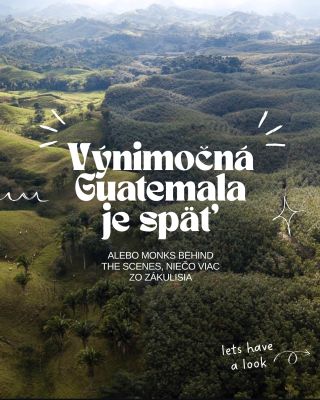 🟤 1️⃣ Výnimočná Guatemala je späť Monks Behind the Scenes. Niečo viac zo zákulisia nášho putovania za týmto pokladom. ⸻ 🌱...